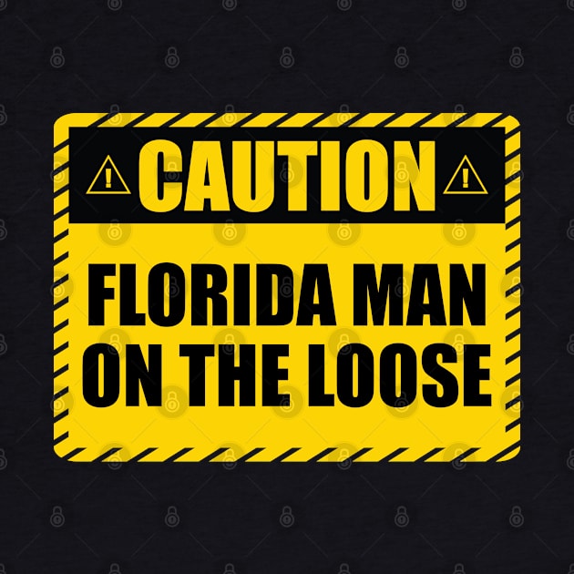 Caution! Florida man on the loose! by Zen Cosmos Official